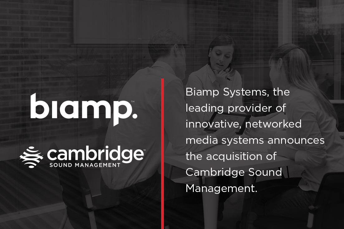 Biamp Announces Acquisition Of Cambridge Sound Management